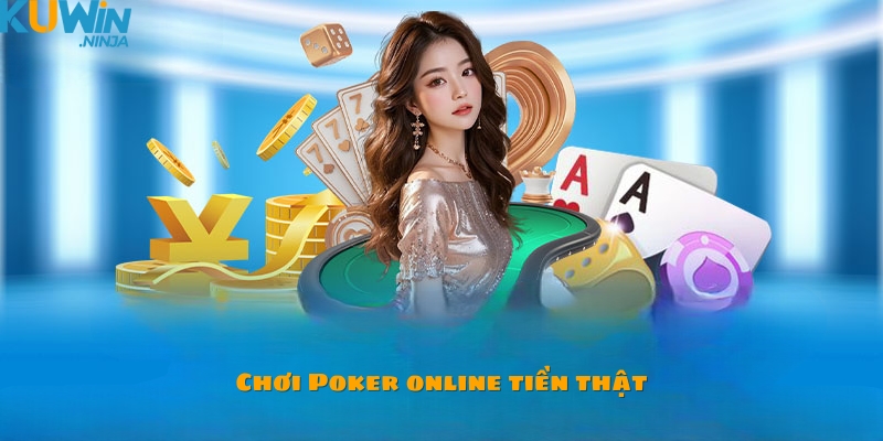 Chơi Poker online tiền thật