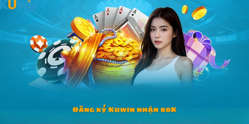 Đăng ký Kuwin nhận 88K